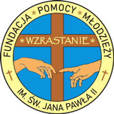 Fundacja Pomocy Młodzieży im. św. Jana Pawła II „WZRASTANIE”